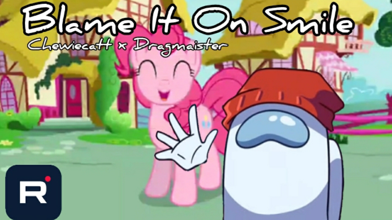 Mashup | Dragmaister x Chewiecatt - Blame It On Smile (On Rutube)