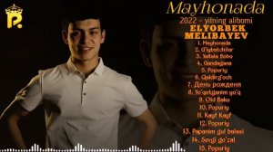 ELYOR MELIBOYEV YIL ALBOMI 2022 |@elyor_meliboyev