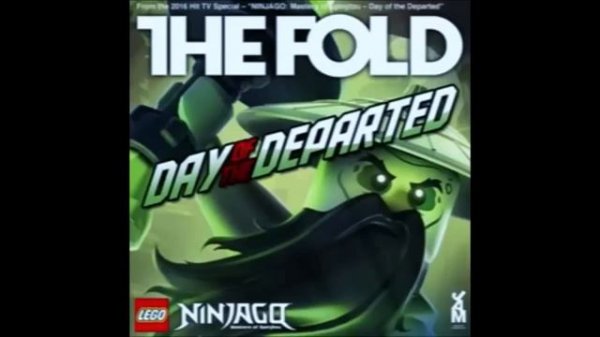 LEGO NINJAGO THE FOLD Day of the Departed full song