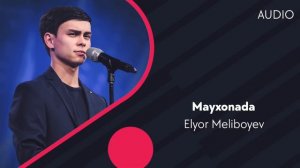 Elyor Meliboyev - Mayxonada | Элёр Мелибоев - Майхонада (AUDIO)