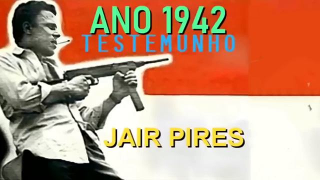 Jair Pires - Testemunho (1942) смотреть онлайн