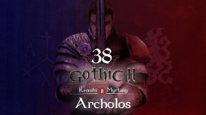 Gothic 2 Хроники Миртаны: Архолос - Работа на плотника