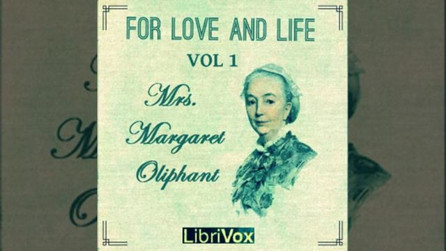 For Love and Life Vol. 1 by Margaret O. Oliphant read by Various Part 2/2 | Full Audio Book смотреть онлайн