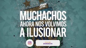 MUCHACHOS, AHORA NOS VOLVIMOS A ILUSIONAR (REMIX) - Braian Leiva