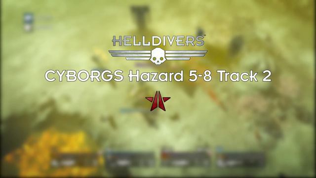 [Helldivers] CYBORGS Hazard 5-8 Track 2 смотреть онлайн