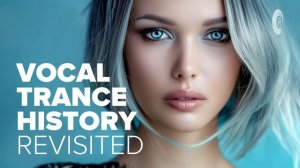 Vocal Trance History Revisited