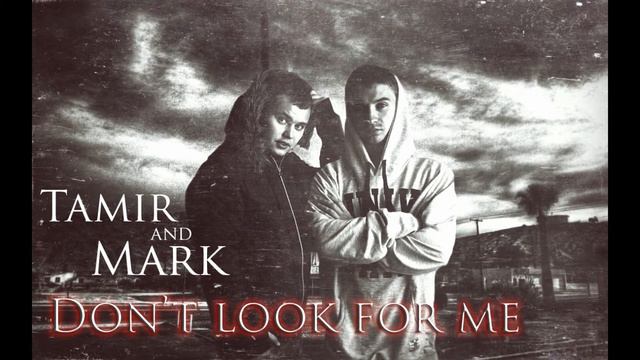 Tamir feat. Mark Litovkin - Don't Look For Me смотреть онлайн
