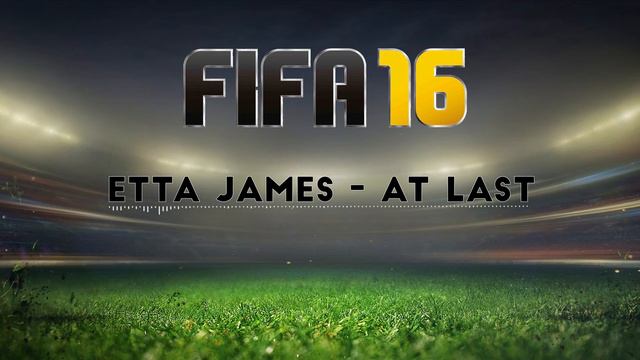 (FIFA 16) Etta James - At Last смотреть онлайн