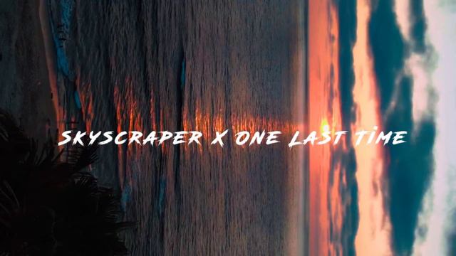 Mashup Slow Beat - Unconditionally X On last time X Skyscraper смотреть онлайн