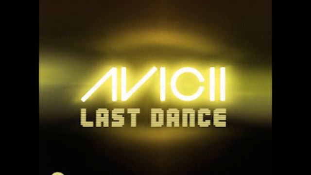 Avicii - Last dance (HD) смотреть онлайн