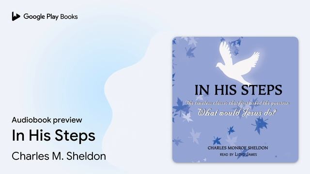 In His Steps by Charles M. Sheldon · Audiobook preview смотреть онлайн