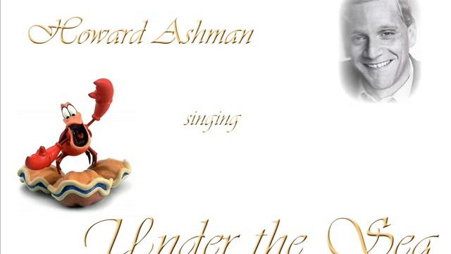 Howard Ashman Singing Under the Sea смотреть онлайн