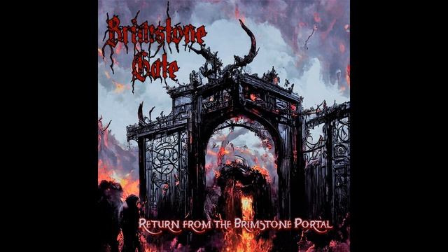Brimstone Gate - Return from the Brimstone Portal (Full Album) 2023 смотреть онлайн