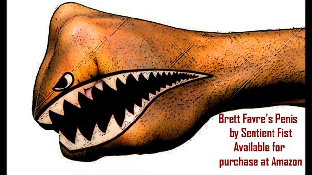 Sentient Fist - Brett Favre's Penis смотреть онлайн
