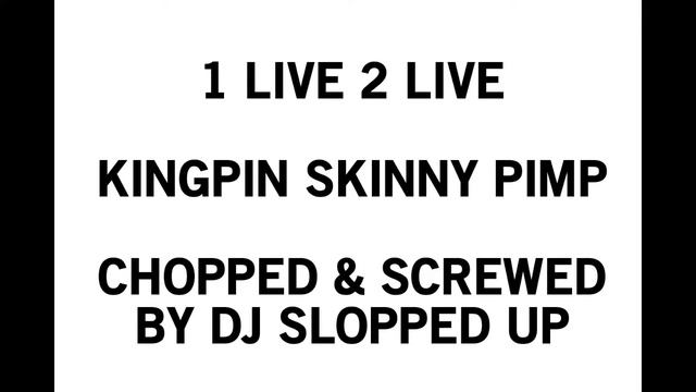 ONE LIFE 2 LIVE - Kingpin Skinny Pimp - Three 6 Mafia (screwed & chopped by DJ Slopped Up) смотреть онлайн