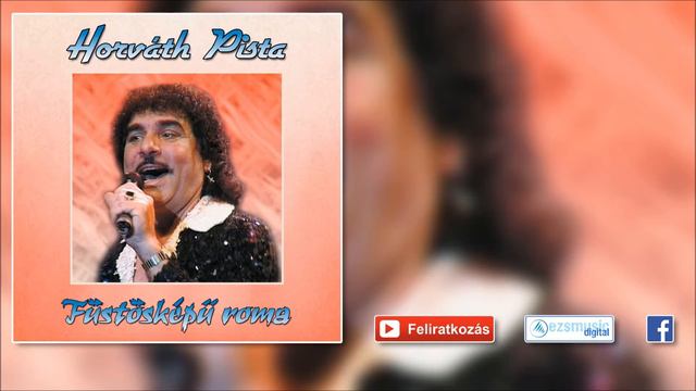 ♫ Horváth Pista - Bocsássa meg nekem a világ | Cigányslágerek | смотреть онлайн