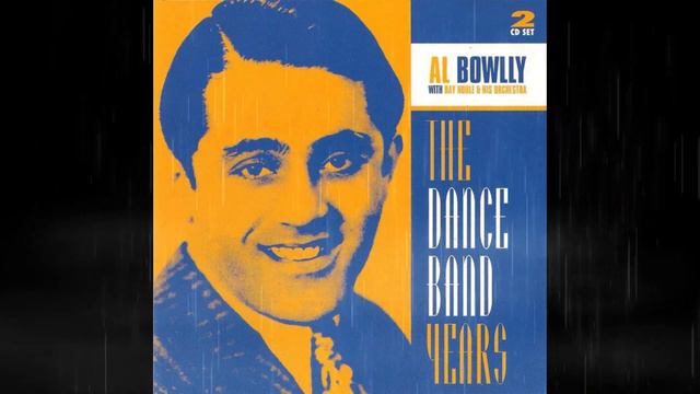Al Bowlly With Ray Noble & His Orchestra – The Dance Band Years Slowed & Reverbed, Disc 1