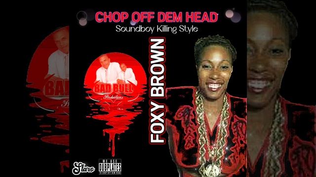 Foxy Brown - Chop off dem Head 2021 (Dubplate Style) смотреть онлайн