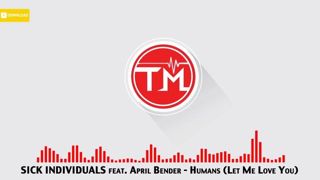 SICK INDIVIDUALS feat. April Bender - Humans (Let Me Love You) смотреть онлайн