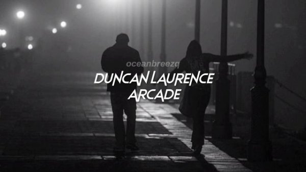 duncan laurence-arcade (sped up+reverb)