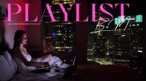 Hello Vee | Valentines Bedroom Playlist 👠 Sensual RB Soul, TrapSoul, Chill RB Soul Mix