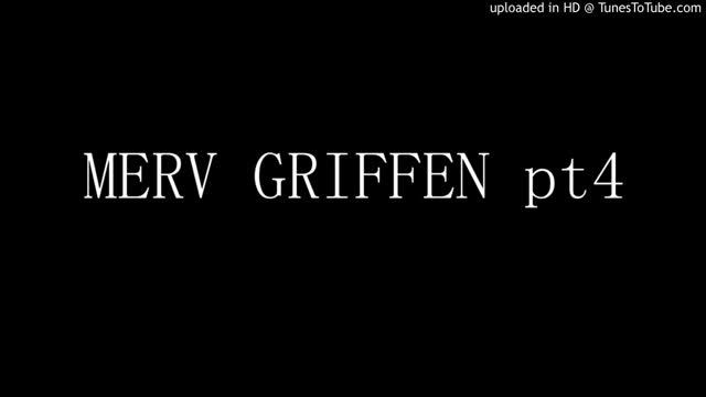 MERV GRIFFEN pt4 смотреть онлайн