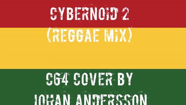 Cybernoid 2 (reggae mix) - C64 Cover by Johan Andersson смотреть онлайн