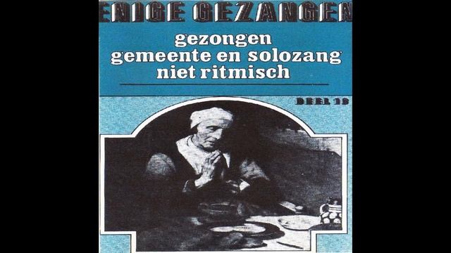 Enige Gezangen (Niet-Ritmisch Gezongen Gemeente en Solozang) смотреть онлайн