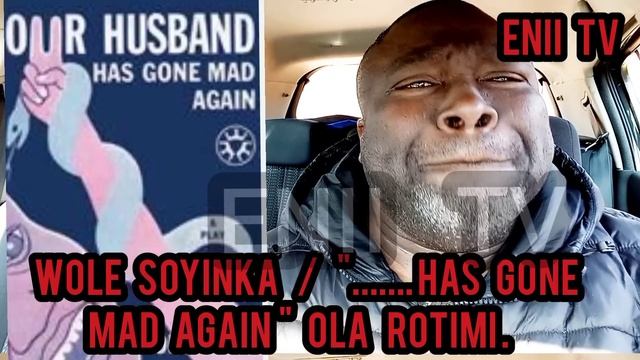 wole soyinka / "........has gone mad again " Ola Rotimi смотреть онлайн