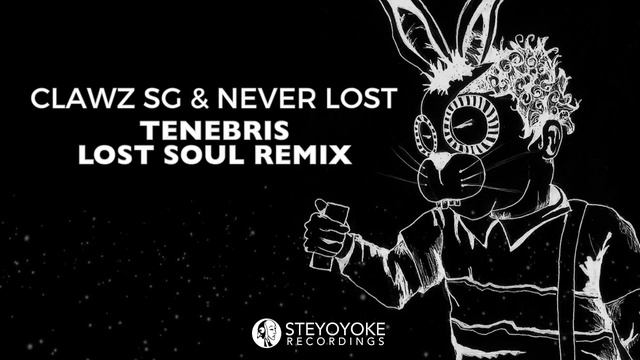 Clawz SG & Never Lost - Tenebris (Lost Soul Remix) смотреть онлайн