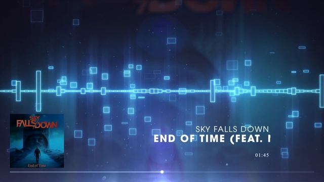 Sky Falls Down - End of Time Ft Noah Caldwell смотреть онлайн
