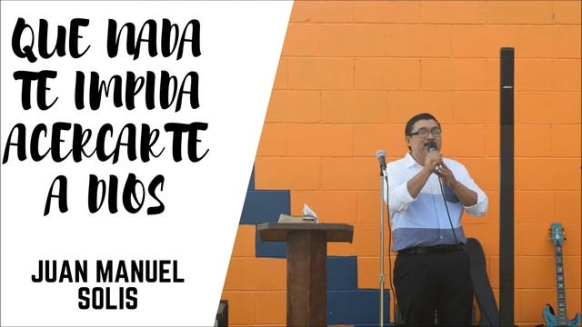 JUAN MANUEL SOLIS - QUE NADA TE IMPIDA ACERCARTE A DIOS смотреть онлайн