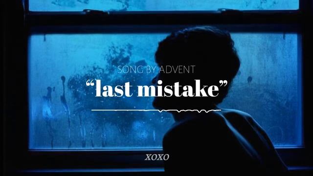 advent - last mistake (ft. akacia) (Ｓｌｏｗｅｄ) 📼🌙 смотреть онлайн