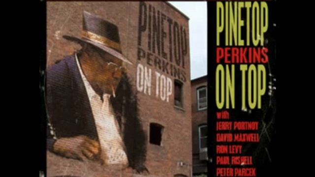 Pinetop Perkins - On Top (Full Album)