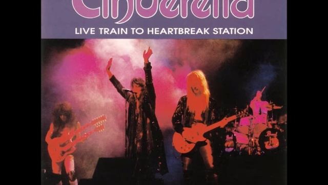 Cinderella - Heartbreak Station - Live Train To Heartbreak Station