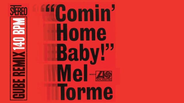 Comin' Home Baby - Mel Torme (Gube Remix) смотреть онлайн