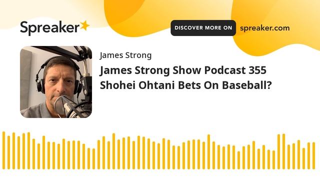 James Strong Show Podcast 355 Shohei Ohtani Bets On Baseball? смотреть онлайн