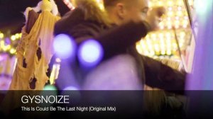 GYSNOIZE - This Is Could Be The Last Night (Official Video)