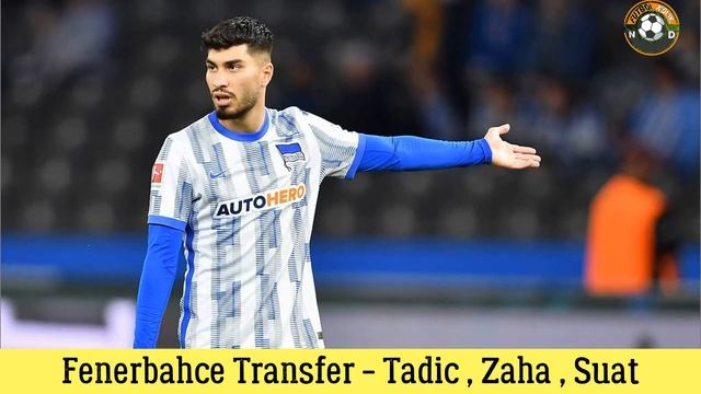 Fenerbahçe Transfer 🔥Zaha , Tadic , Suat Serdar #fenerbahçe