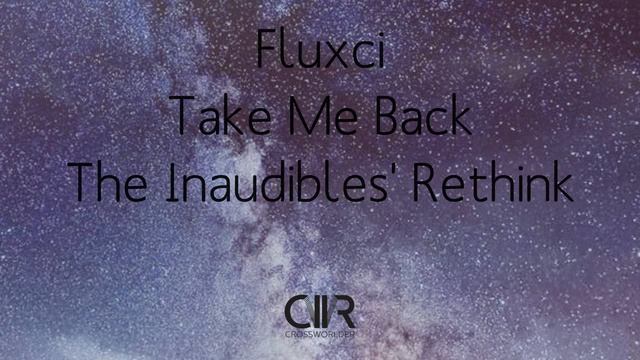 Fluxci - Take Me Back (The Inaudibles' Rethink) смотреть онлайн