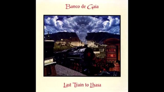 Banco De Gaia   Last Train To Lhasa Full Album