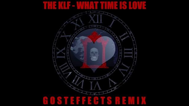 The KLF - What Time is Love (Gosteffects Remix) [FREE DOWNLOAD] смотреть онлайн