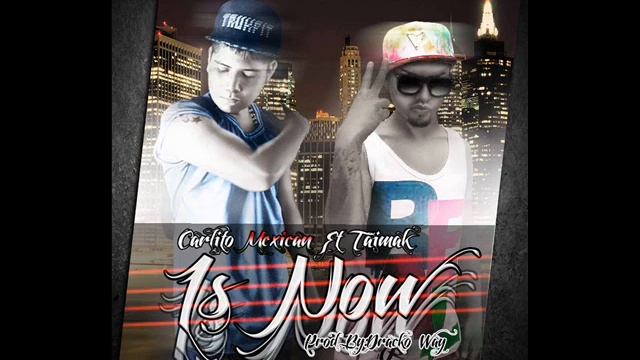 Is now Carlito Mexican ft Taimak Dracko way смотреть онлайн