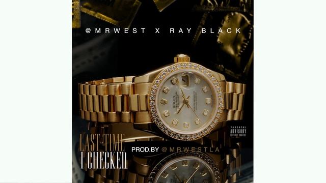 @MRWESTLA-(LAST TIME I CHECC'D) FEAT.RAY BLACK смотреть онлайн