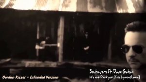Dave Gahan & Soulsavers  - Not Dark Yet (Eric Lymon Remix) (GK - Extended Version)