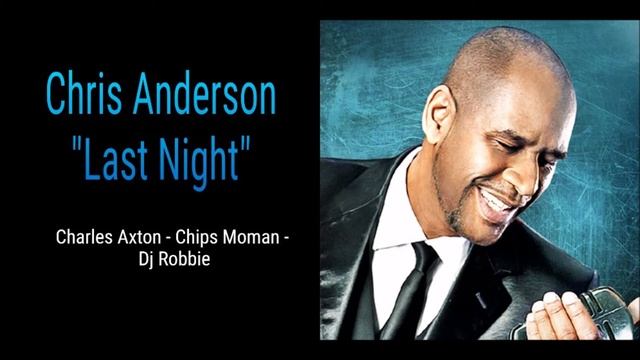 Chris Anderson - Last Night смотреть онлайн