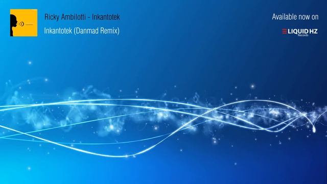 Ricky Ambilotti - Inkantotek (Danmad Remix) смотреть онлайн