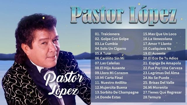 Pastor López Sus Mejores Exitos - 30 Grandes Exitos De Pastor López