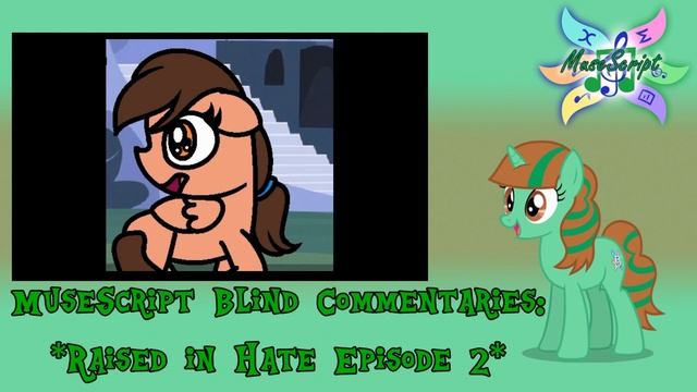 MuseScript Blind Commentaries: Raised in Hate Episode 2 смотреть онлайн