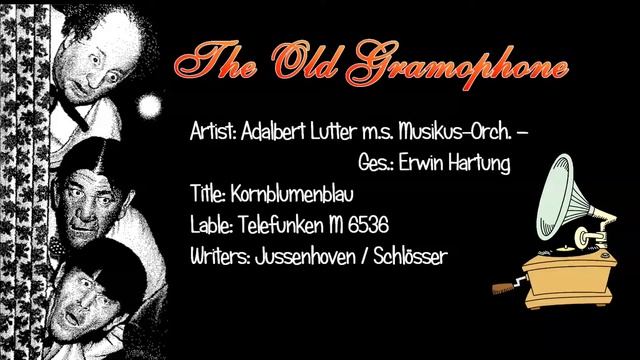 Kornblumenblau - Erwin Hartung & Adalbert Lutter m. s. Musikus-Orch. смотреть онлайн